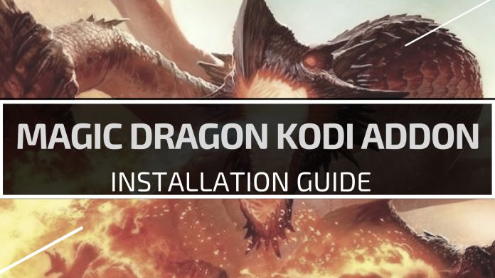 How to Install The Magic Dragon Addon  on Kodi  2019
